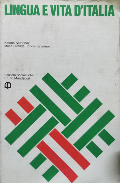 LINGUA E VITA D'ITALIA By Katerin Katerinov and Maria Clotilde Borisio Katerinov