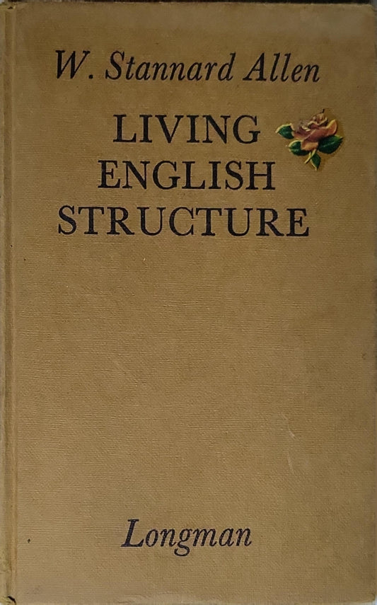 LIVING ENGLISH STRUCTURE By W. Stannard Allen