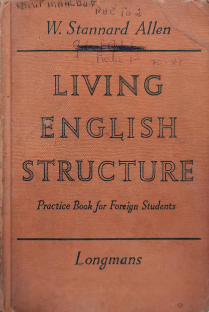 Living English Structure: Practice Book for Foreign Students By W. Stannard Allen