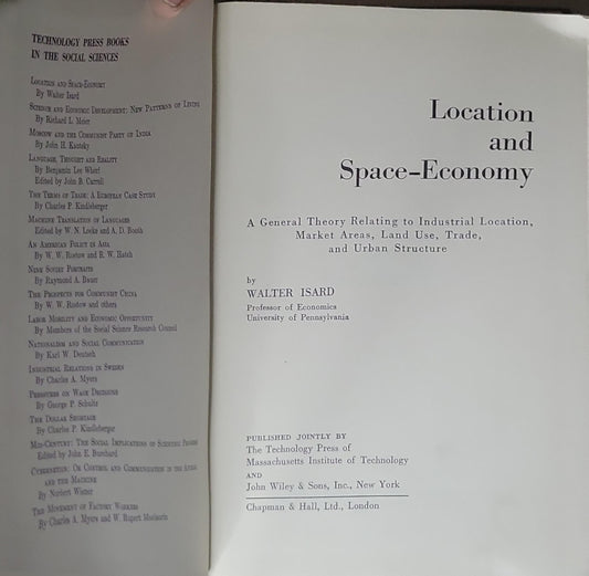 Location and Space-Economy: A General Theory Relating to Industrial Location, Market Areas, Land Use, Trade, and Urban Structure
