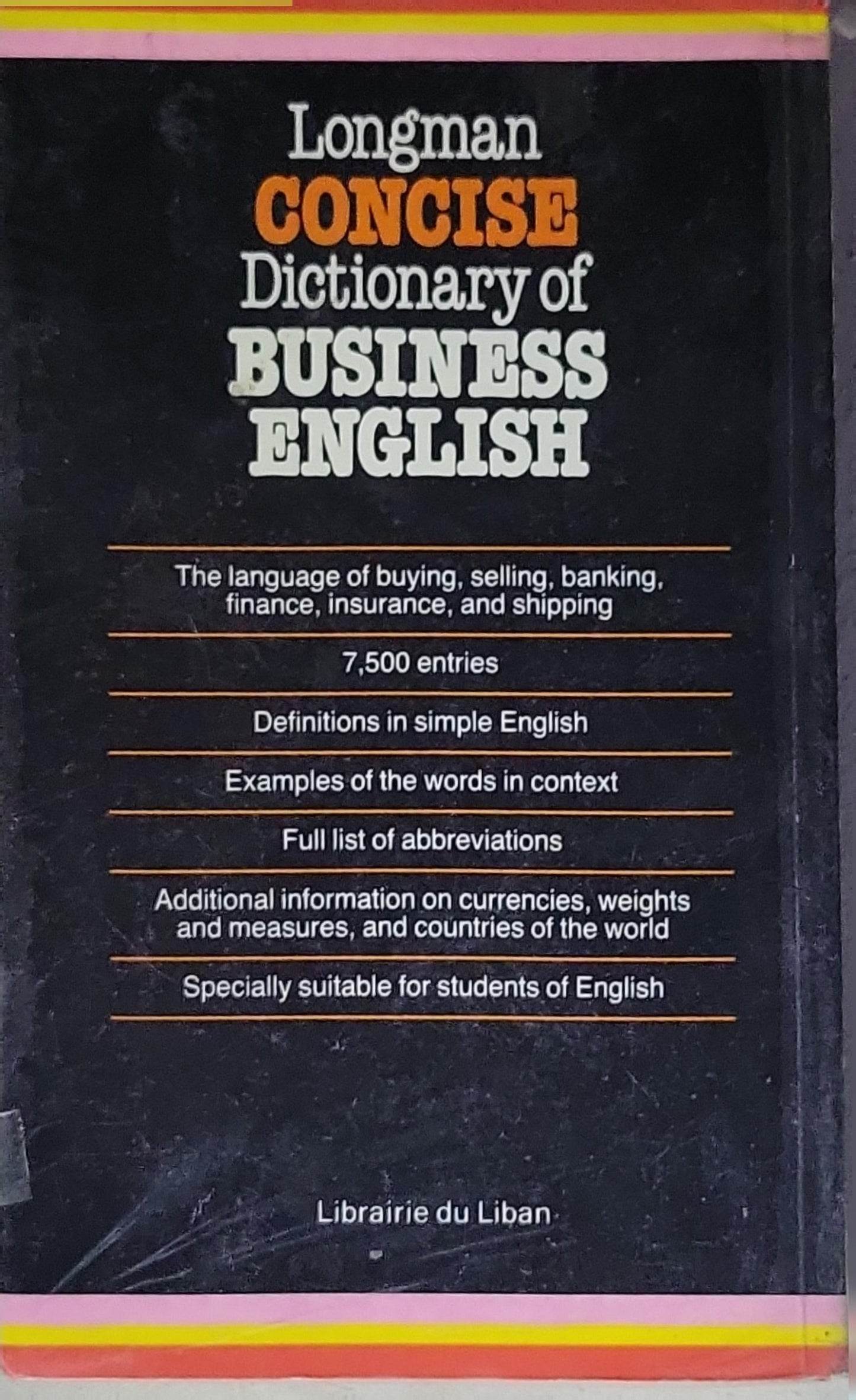 Longman Concise Dictionary of Business English: The language of buying, selling, banking, finance, insurance, and shipping
