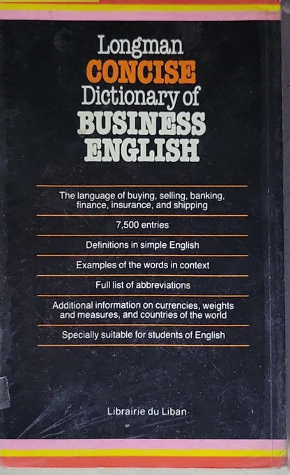 Longman Concise Dictionary of Business English: The language of buying, selling, banking, finance, insurance, and shipping