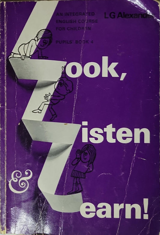 Look, Listen and Learn!: An Integrated English Course for Children — Pupils' Book 4 By L. G. Alexander