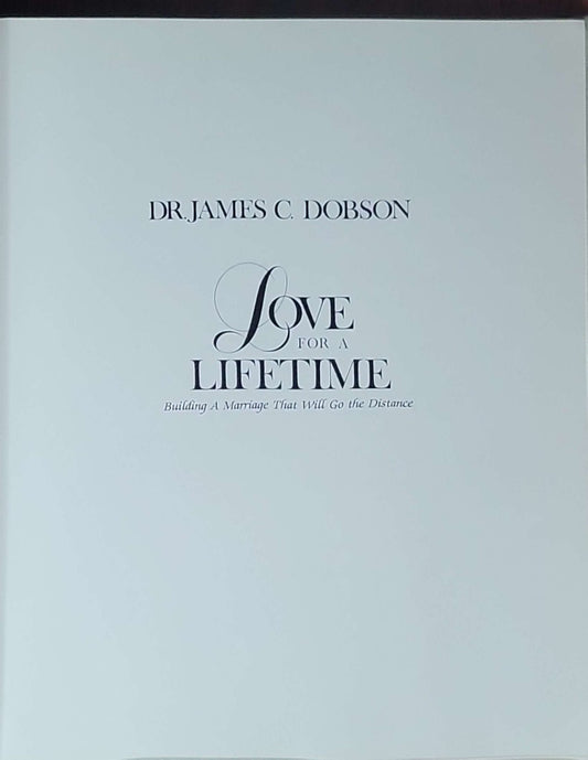 Love for a Lifetime: Building a Marriage That Will Go the Distance: (Hardcover edition described in 1993)