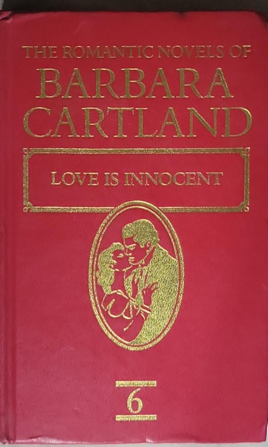 Love is Innocent: The Romantic Novels of Barbara Cartland No 6