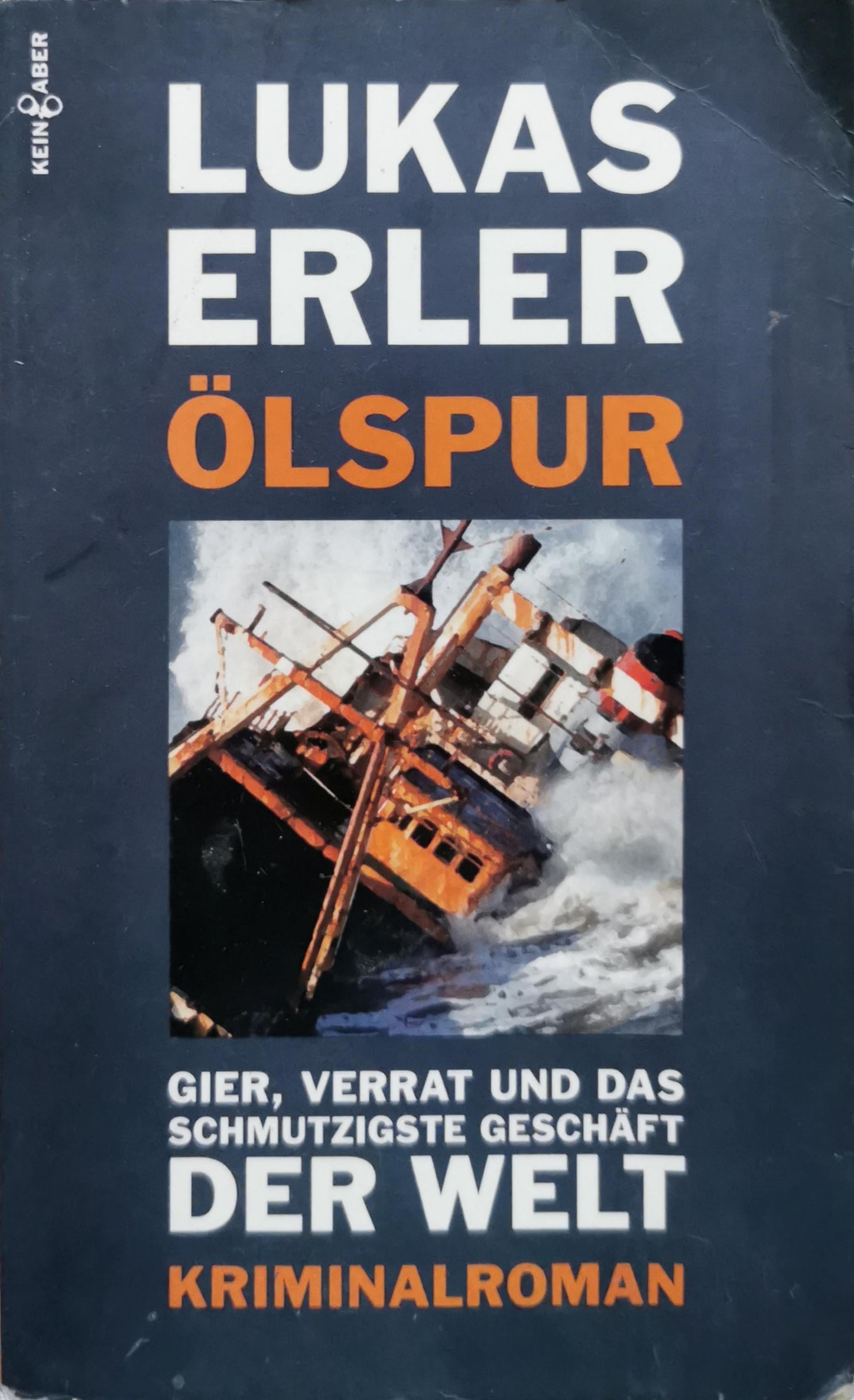 Ölspur: Gier, Verrat und das schmutzigste Geschäft der Welt By Lukas Erler