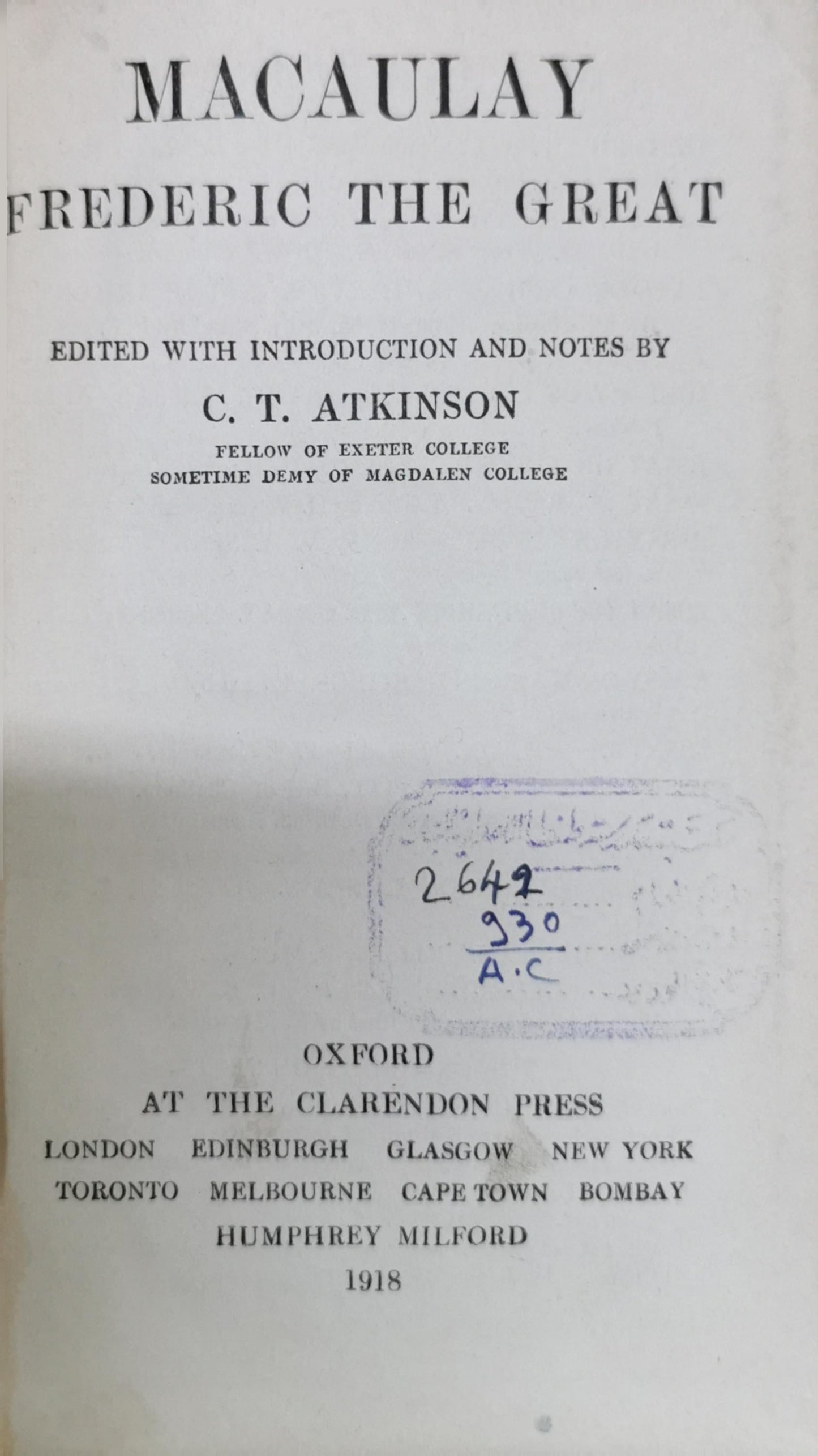 Macaulay: Frederic the Great: Edited with Introduction and Notes by C. T. Atkinson By Thomas Babington Macaulay (MacAulay)