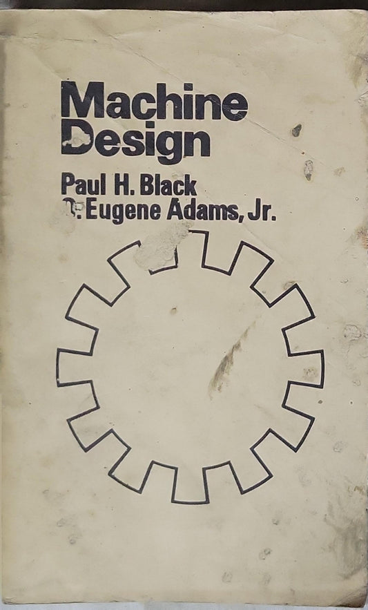 Machine Design By Paul H. Black and Eugene Adams, Jr.