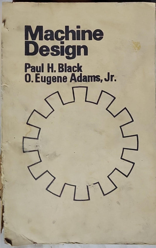 Machine Design By Paul H. Black and O. Eugene Adams, Jr.
