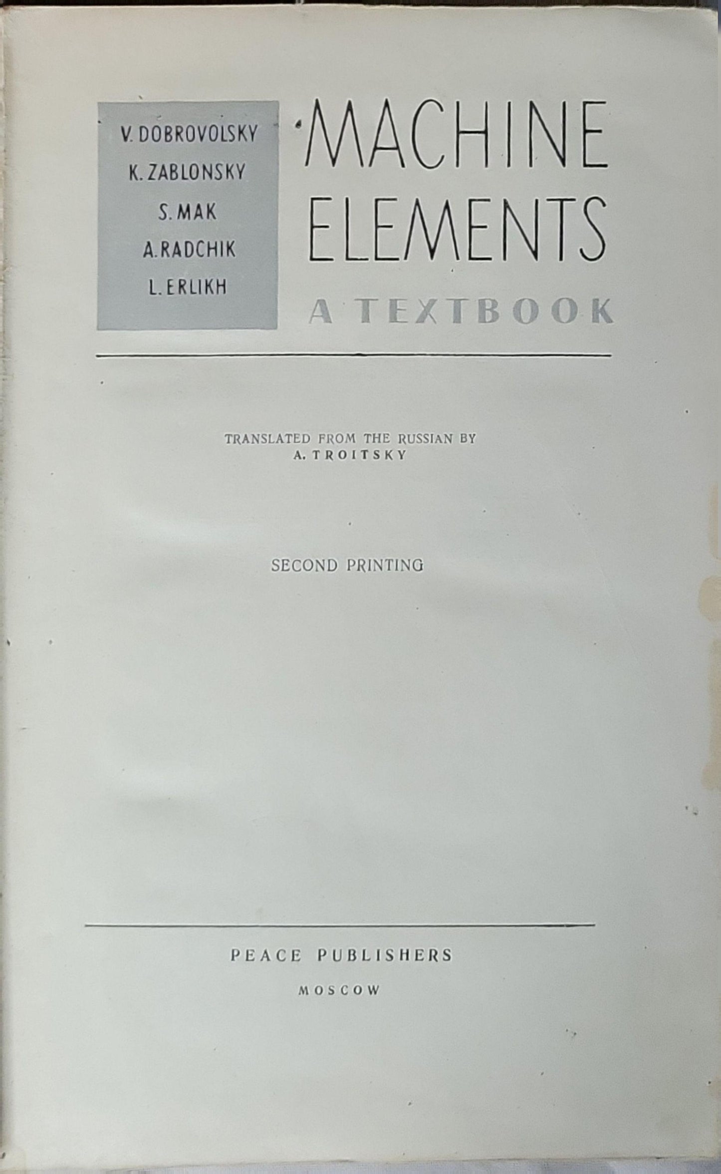 Machine Elements: A Textbook By V. Dobrovolsky and K. Zablonsky and S. Mak and A. Radchik and L. ErikH