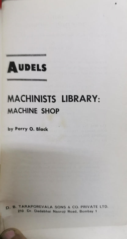 Machinists Library: Machine Shop By Perry O. Black
