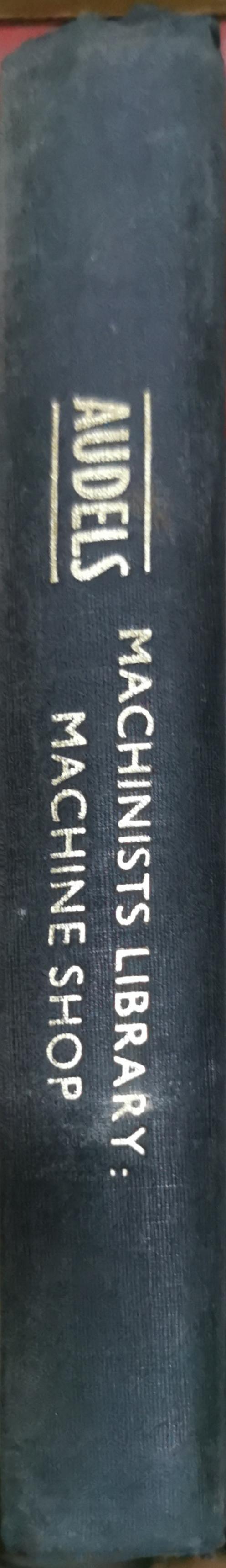 Machinists Library: Machine Shop By Perry O. Black