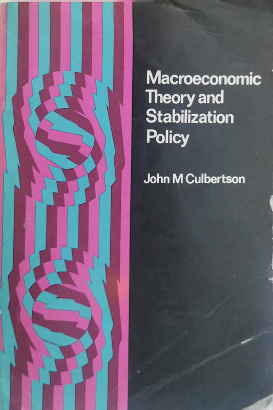 Macroeconomic Theory and Stabilization Policy By John M Culbertson