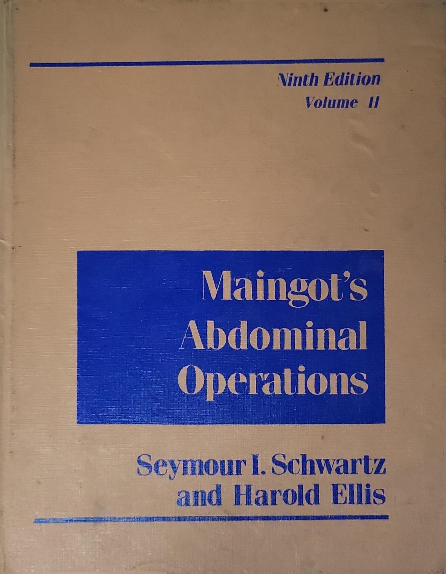 Maingot's Abdominal Operations By Seymour I. Schwartz and Harold Ellis