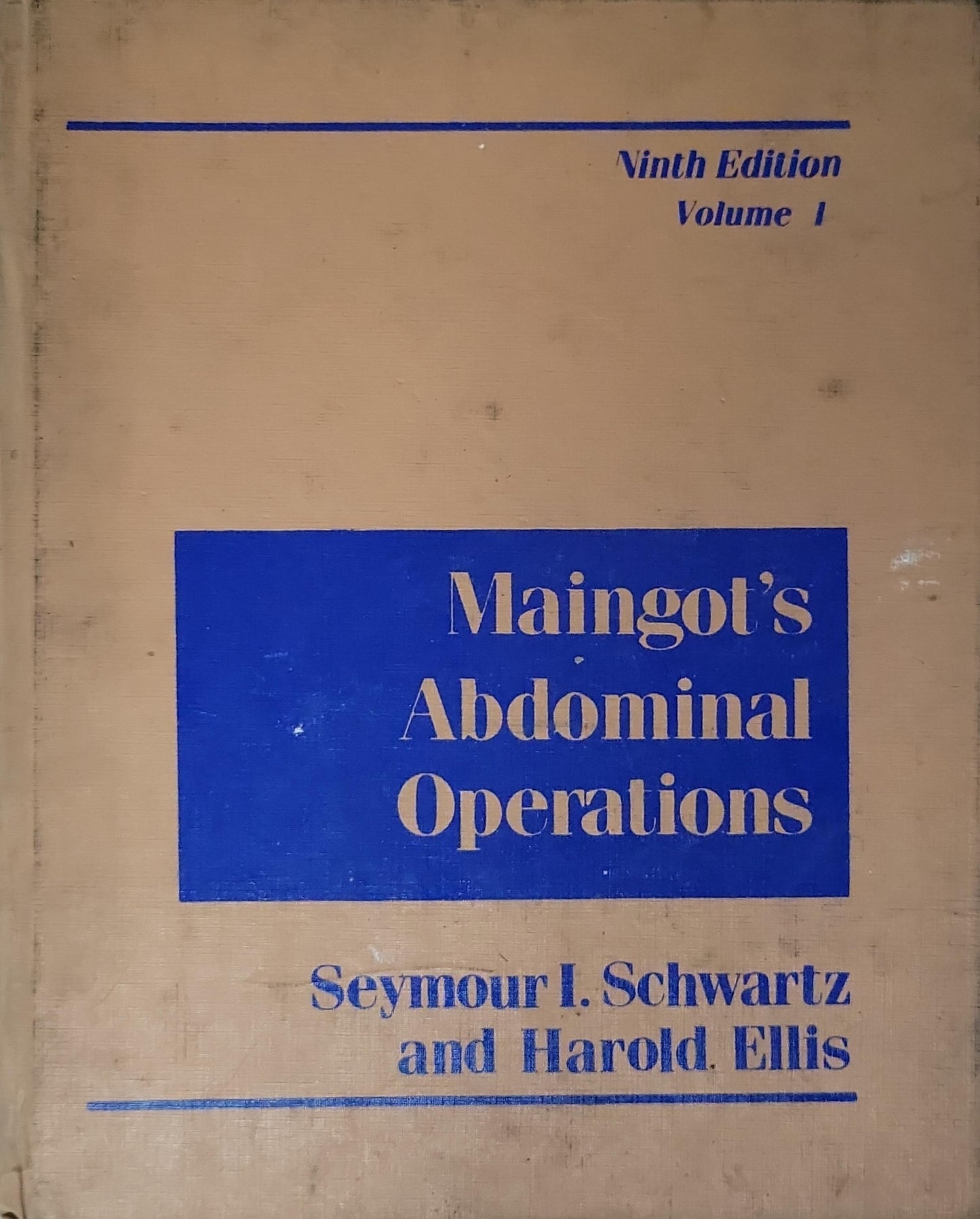 Maingot's Abdominal Operations: Ninth Edition, Volume 1 By Seymour I. Schwartz and Harold Ellis