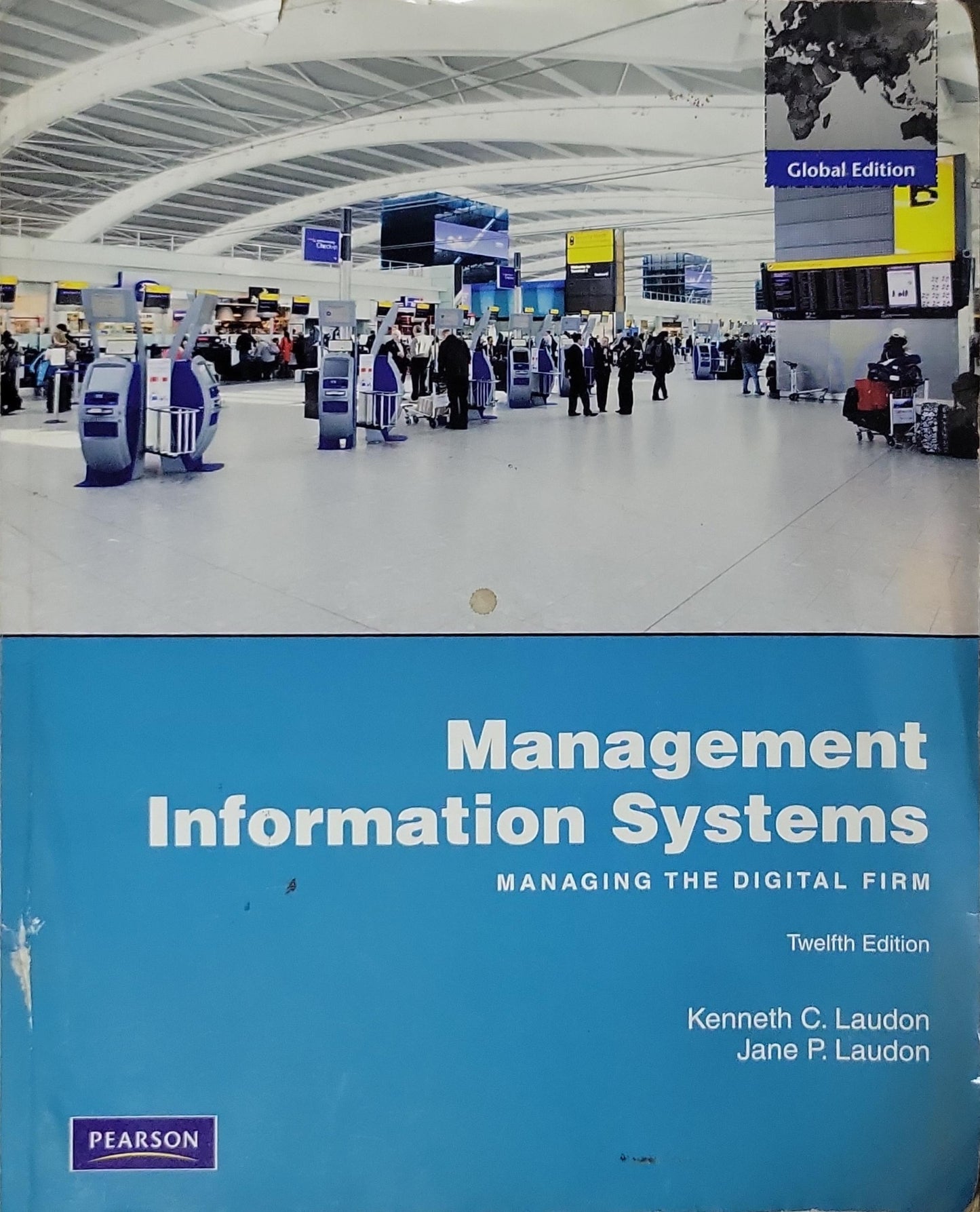Management Information Systems: Managing the Digital Firm By Kenneth C. Laudon and Jane P. Laudon