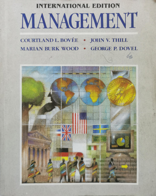 Management: International Edition By Courtland L. Bovée and John V. Thill and Marian Burk Wood and George P. Dovel