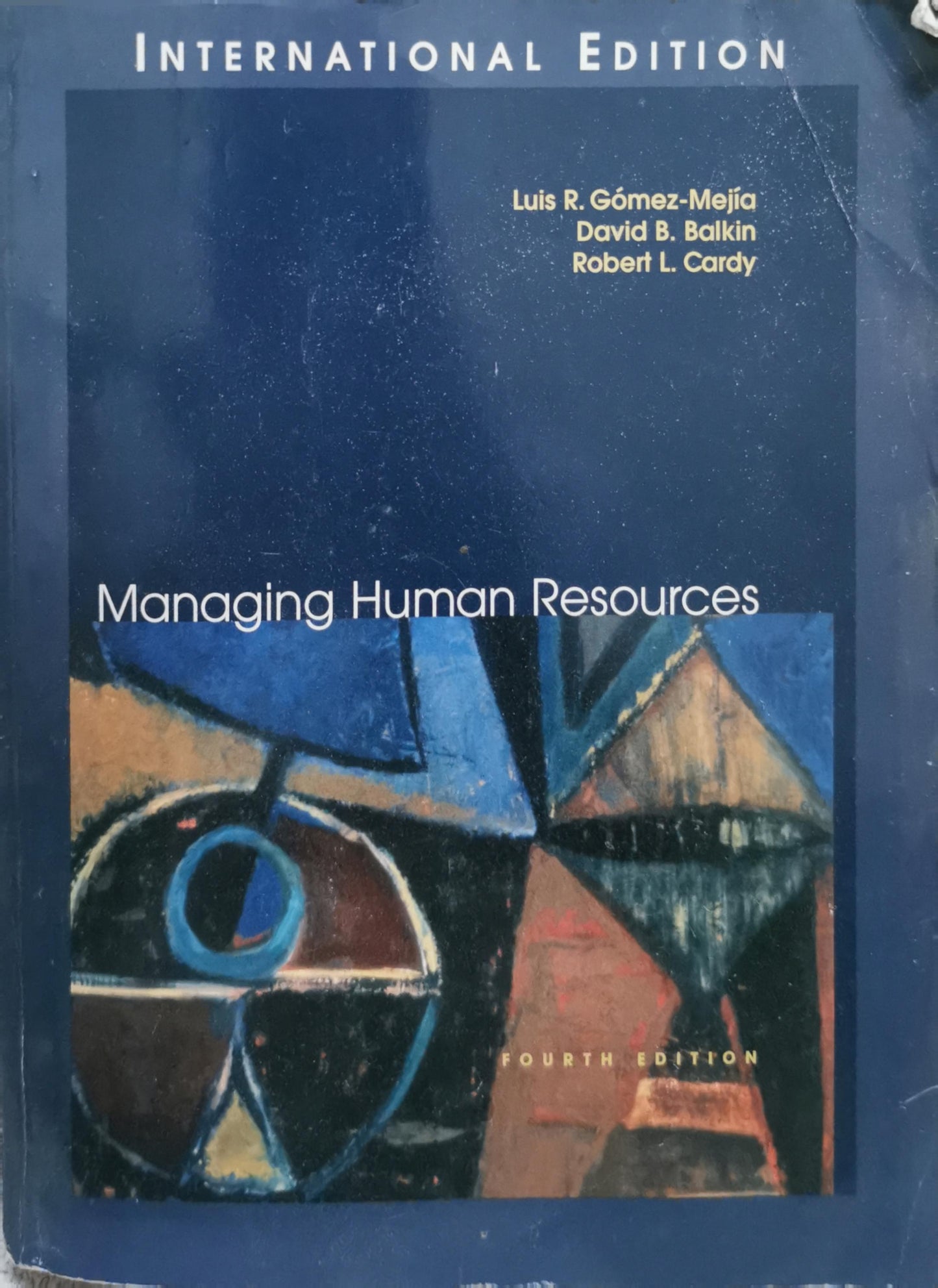 Managing Human Resources By Luis R. Gómez-Mejía and David B. Balkin and Robert L. Cardy