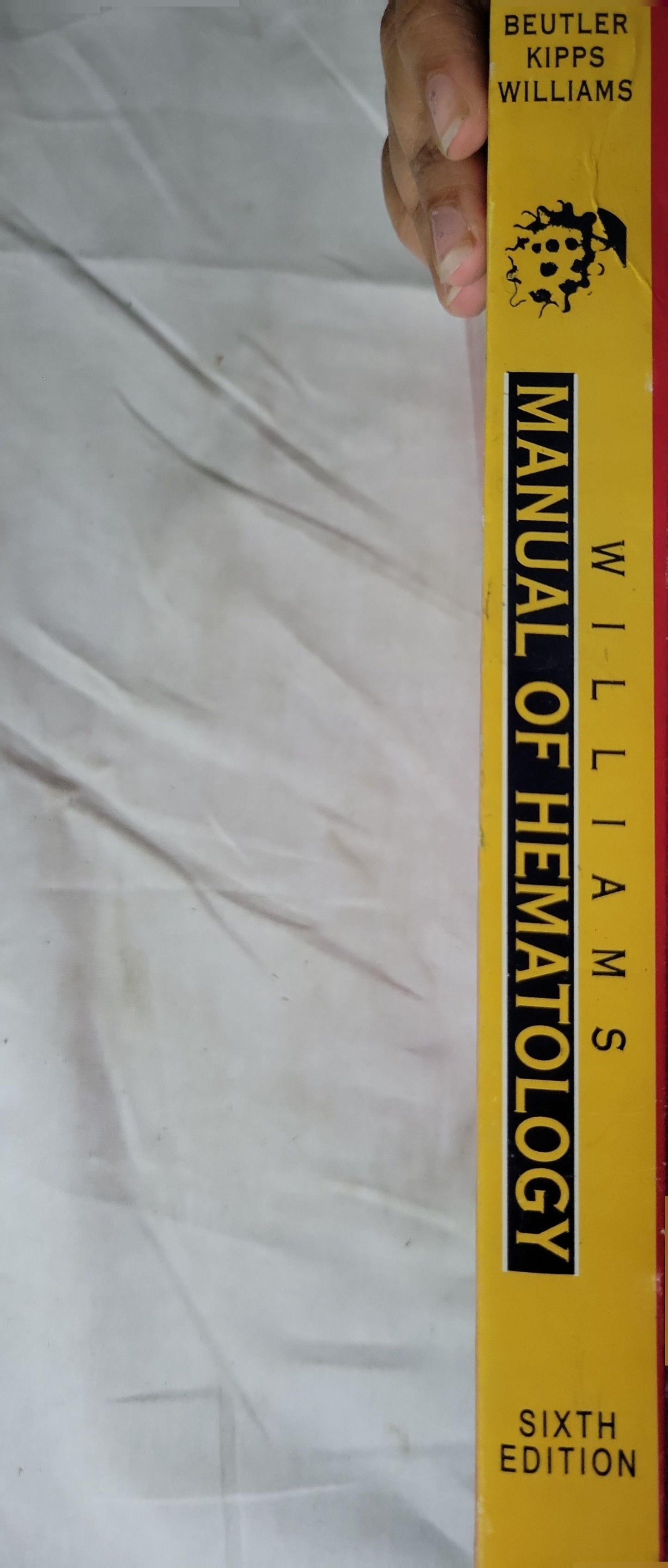Manual of Hematology: Williams Sixth Edition By Marshall A. Lichtman and Ernest Beutler and Thomas J. Kipps and William J. Williams