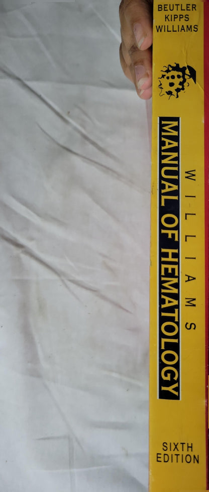 Manual of Hematology: Williams Sixth Edition By Marshall A. Lichtman and Ernest Beutler and Thomas J. Kipps and William J. Williams