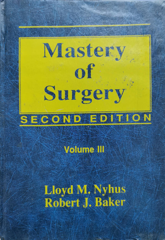 Mastery of Surgery By Lloyd M. Nyhus and Robert J. Baker