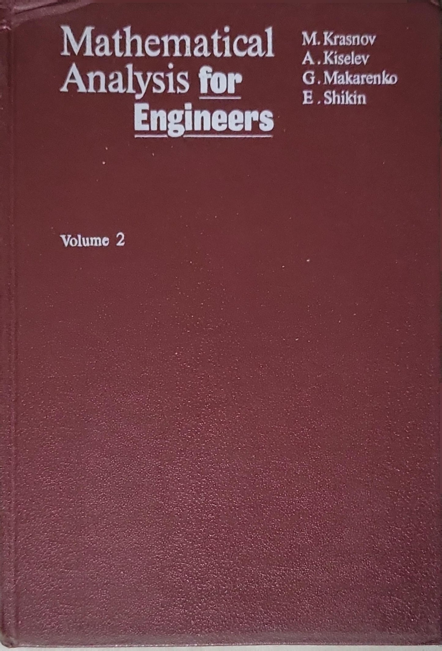 Mathematical Analysis for Engineers: Volume 2 By M. Krasnov and A. Kiselev and G. Makarenko and E. Shikin