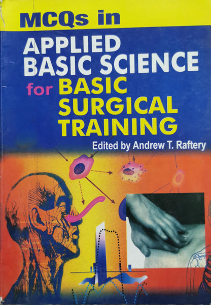 MCQs in Applied Basic Science for Basic Surgical Training By Andrew T. Raftery