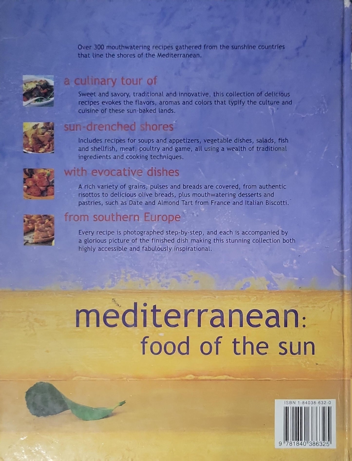 Mediterranean: food of the sun: a culinary tour of sun-drenched shores with evocative dishes from southern Europe