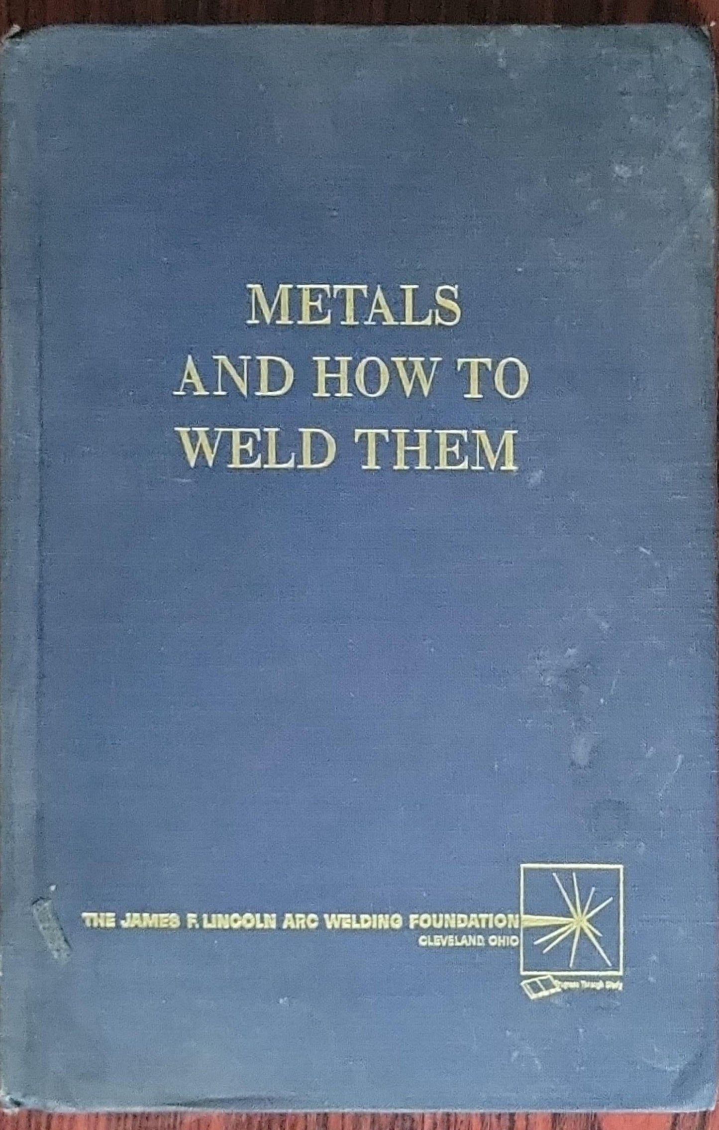 METALS AND HOW TO WELD THEM: SECOND EDITION