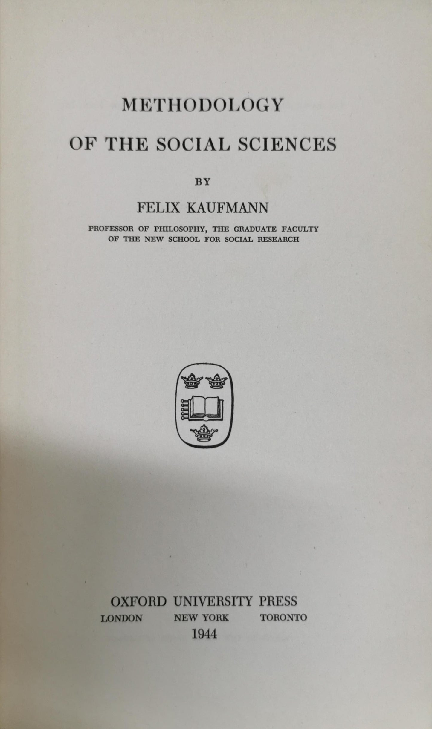 Methodology of the Social Sciences By Felix Kaufmann