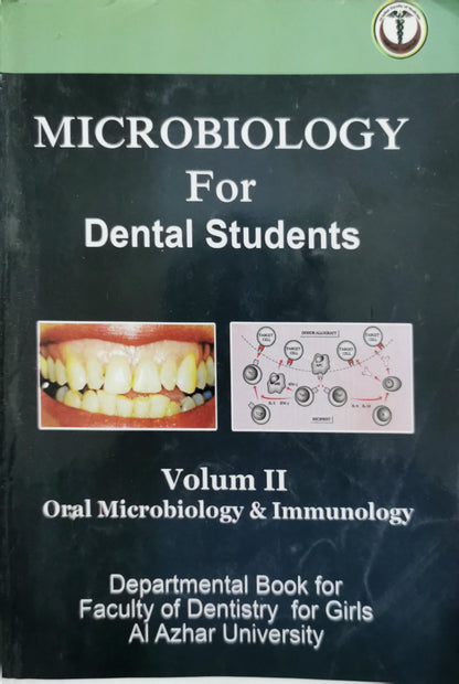 MICROBIOLOGY For Dental Students: Volume II Oral Microbiology & Immunology