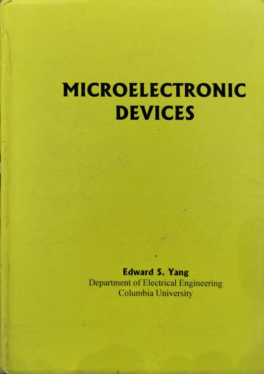 MICROELECTRONIC DEVICES By Edward S. Yang