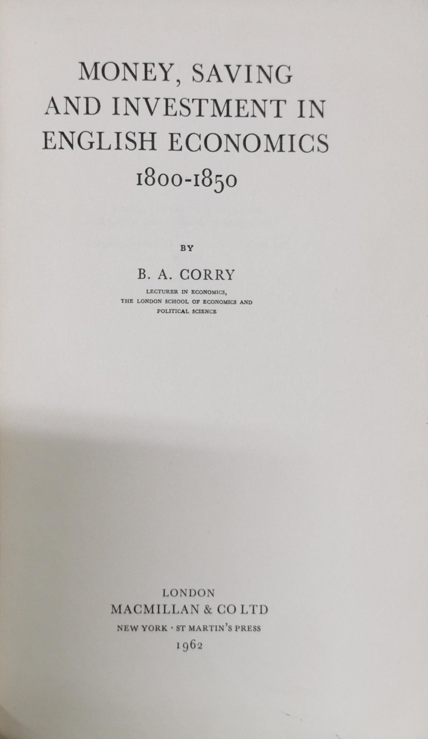 Money, Saving and Investment in English Economics 1800-1850 By B. A. Corry