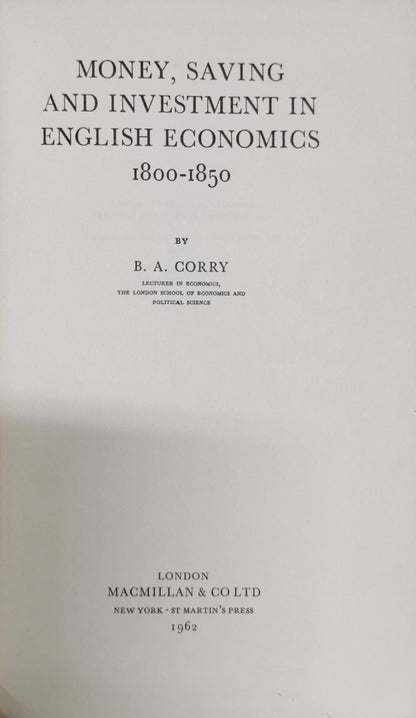 Money, Saving and Investment in English Economics 1800-1850 By B. A. Corry