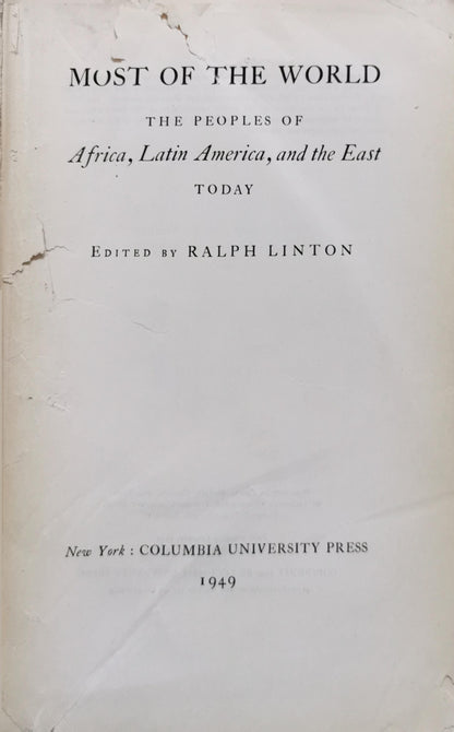 MOST OF THE WORLD: The Peoples of Africa, Latin America, and the East Today By Ralph Linton