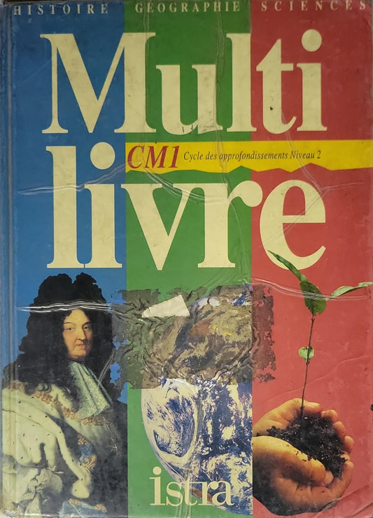 MULTI LIVRE - CM1 CYCLE DES APPROFONDISSEMENTS NIVEAU 2 - HISTOIRE, GEOGRAPHIE, SCIENCES: CM1 cycle des approfondissements niveau 2 By COLLECTIF
