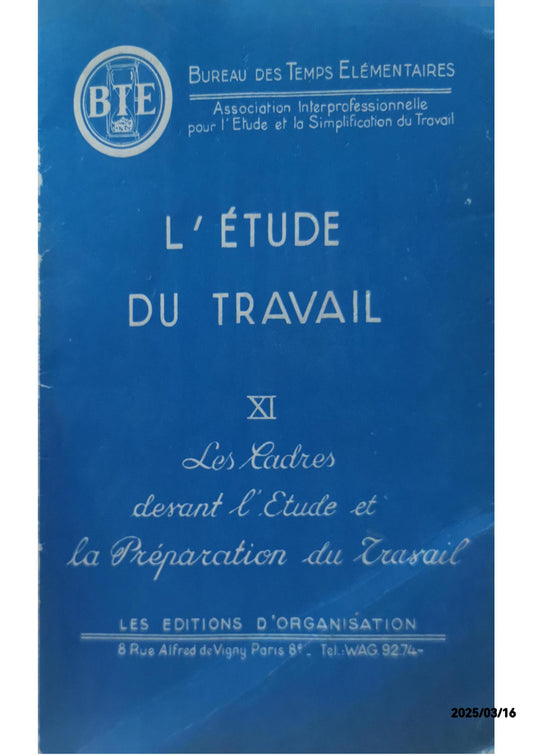 L'Etude du Travail: Les Cadres devant l'Etude et la Préparation du Travail