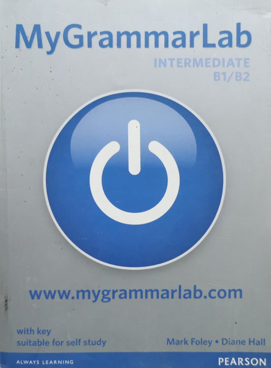 MyGrammarLab: Intermediate B1/B2 By Mark Foley and Diane Hall