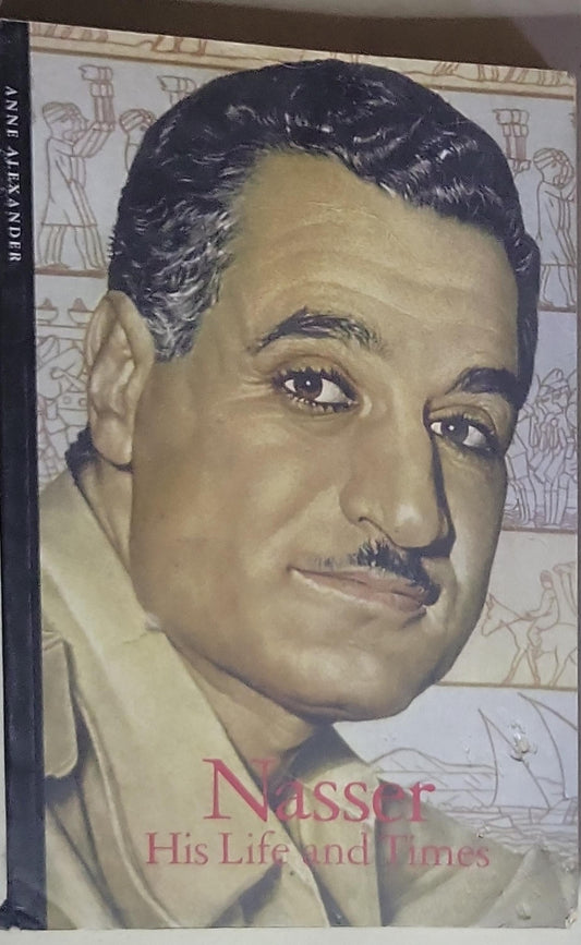 Nasser: His Life and Times