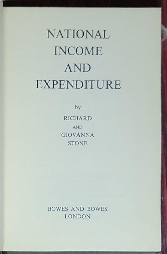 National Income and Expenditure: By Richard Stone and Giovanna Stone (10th edition, illustrated)
