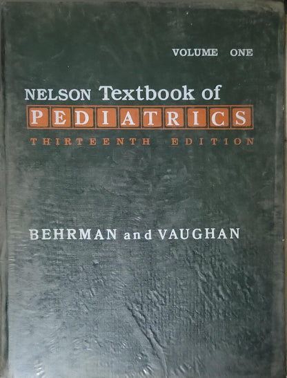 Nelson Textbook of Pediatrics: Thirteenth Edition By Behrman and Vaughan