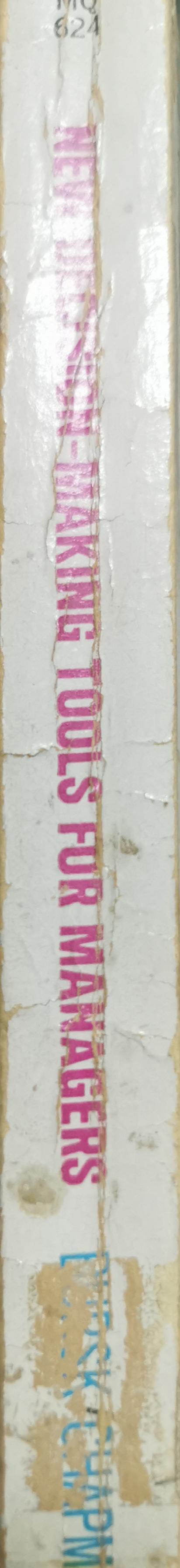 New Decision-Making Tools for Managers: Mathematical Programming as an Aid in the Solving of Business Problems By Edward C. Bursk and John F. Chapman and Harvard Business Review editors