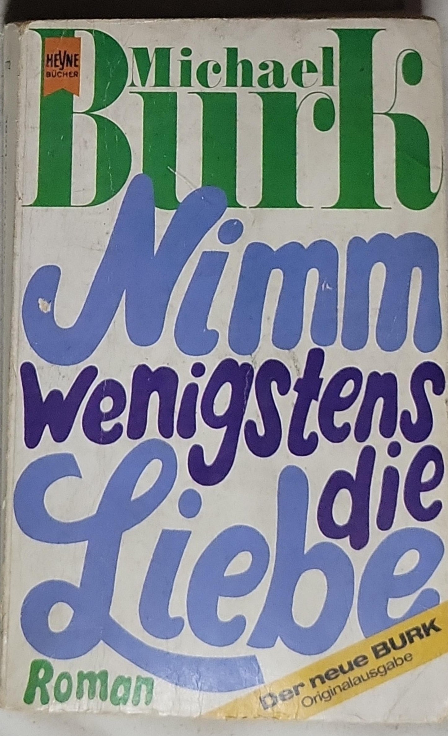 Nimm wenigstens die Liebe