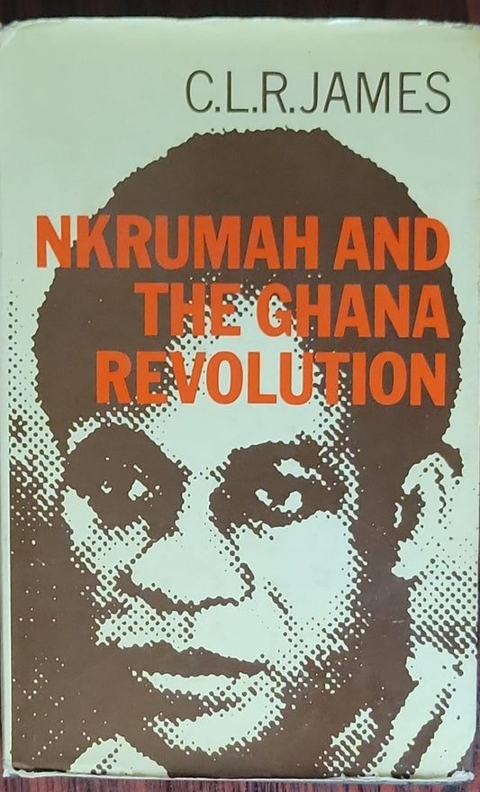 Nkrumah and the Ghana Revolution