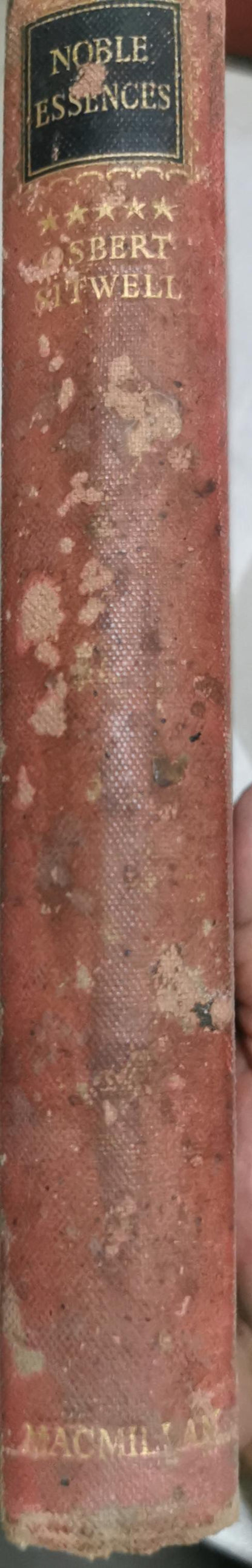 Noble Essences: Or Courteous Revelations - Being a Book of Characters and the Fifth and Last Volume of Left Hand, Right Hand! An Autobiography by Osbert Sitwell By Osbert Sitwell