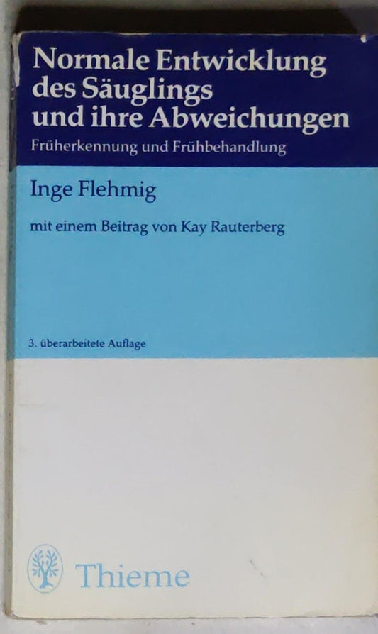 Normale Entwicklung des Säuglings und ihre Abweichungen: Früherkennung und Frühbehandlung