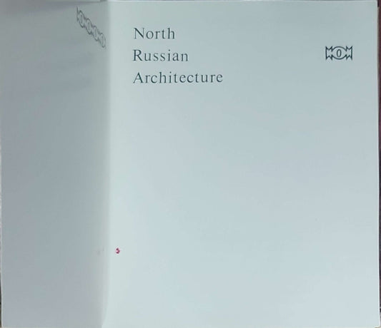 North Russian Architecture: (First English Edition)