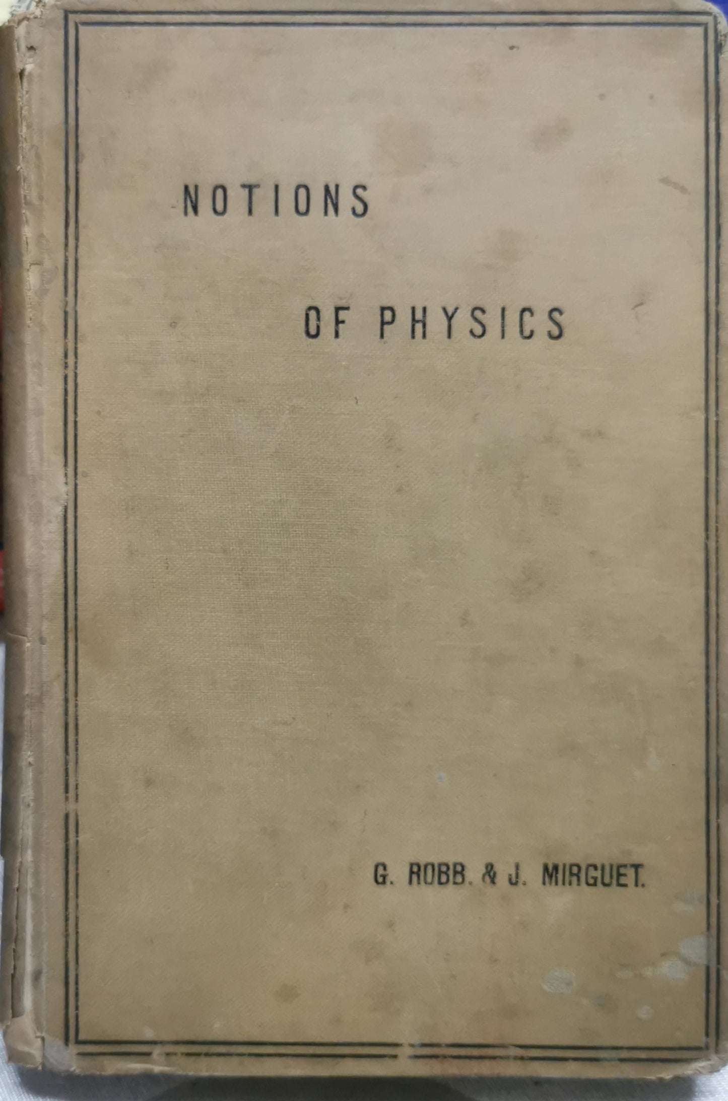Notions of Physics By G. Robb and J. Mirguet