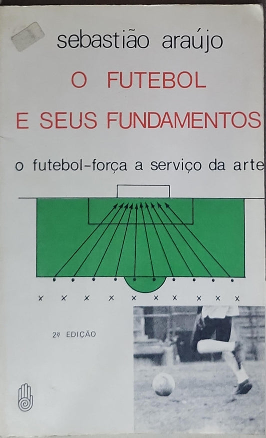 O FUTEBOL E SEUS FUNDAMENTOS: o futebol-força a serviço da arte