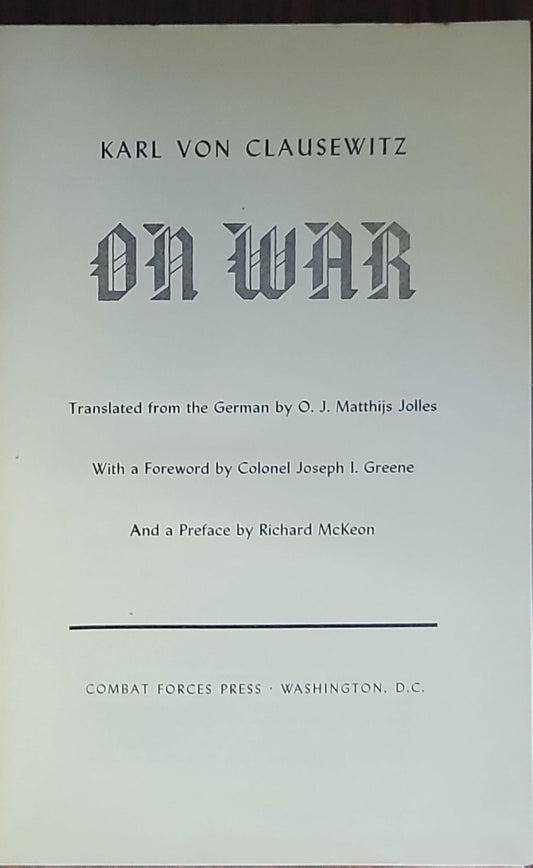 On War: A New and Complete Translation of the Classic Work on the Philosophy and Strategy of War